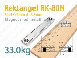 Magnet med försänkt hål Rektangulär RK-80N, Metallhölje